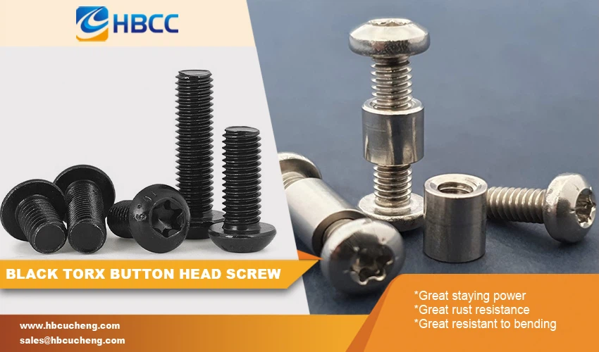 Black Torx Button Head Screws advantages